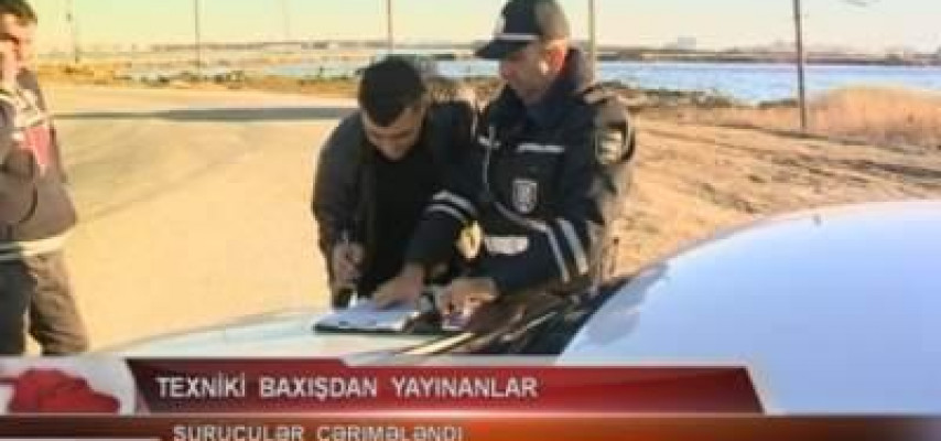 Bakıda sürücülər niyə cərimələnir? - YPX reyd keçirdi
