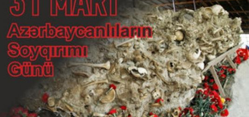 Bu gün Azərbaycanlıların Soyqırımı Günüdür