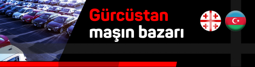Gürcüstan maşın bazarı